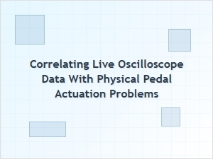 Diagnosing Pedal Issues Using Oscilloscope Correlation