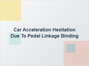 Pedal Binding Leads to Engine Hesitation